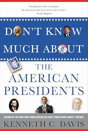 Unlock the Secrets of Leadership: A Comprehensive Review of ‘Don’t Know Much About the American Presidents’