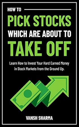 Unlock Your Investment Potential: A Comprehensive Review of ‘How to Pick Stocks Which Are About To Take Off’ – Learn How to Invest Your Hard Earned Money in Stock Markets from the Ground Up