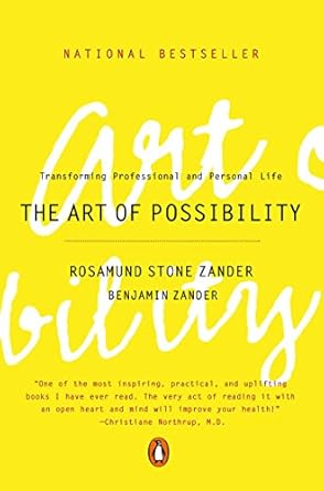 Unlock Your Potential: A Transformative Review of The Art of Possibility: Transforming Professional and Personal Life