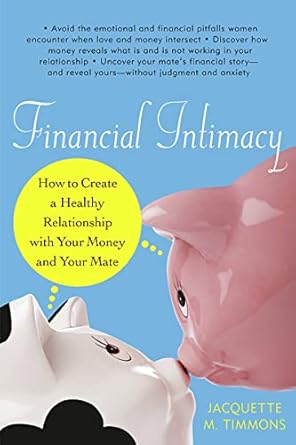 Unlocking Financial Harmony: A Comprehensive Review of ‘Financial Intimacy: How to Create a Healthy Relationship with Your Money and Your Mate’