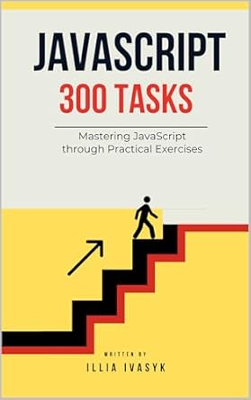 Unlock Your Coding Potential: A Must-Read Review of ‘300 JavaScript Exercises: From Beginner to Pro: A Comprehensive Guide to Enhance Your Coding Skills (The Programmer’s Challenge Collection)’