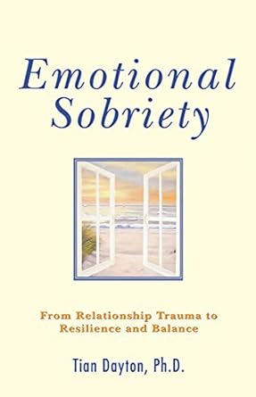 Transform Your Life: A Comprehensive Review of *Emotional Sobriety: From Relationship Trauma to Resilience and Balance*