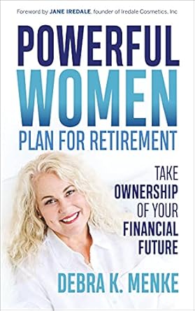 Discover the Secrets to Financial Independence: A Comprehensive Review of ‘Powerful Women Plan for Retirement: Take Ownership of Your Financial Future’