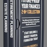 Unlocking Financial Freedom: A Comprehensive Review of ‘Future-Proof Your Finances: The Ultimate Guide to Retirement and Estate Planning for Long-Term Wealth and Security (2-in-1 Collection)’