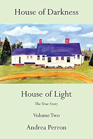 Unveiling the Haunting Truth: A Captivating Review of House of Darkness House of Light: The True Story Volume Two