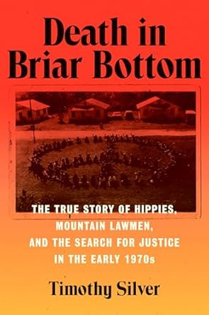 Unraveling a Gripping Tale: Death in Briar Bottom – The True Story of Hippies, Mountain Lawmen, and the Search for Justice in the Early 1970s