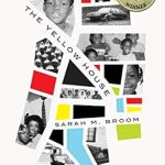 Discover the Heartfelt Journey in ‘The Yellow House: A Memoir’ – A National Book Award Winner Review Discover the Heartfelt Journey in ‘The Yellow House: A Memoir’ – A National Book Award Winner Review