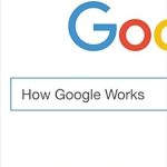 Must-Read Insights: How Google Works – A Comprehensive Review of the Digital Giant’s Inner Workings Must-Read Insights: How Google Works – A Comprehensive Review of the Digital Giant’s Inner Workings