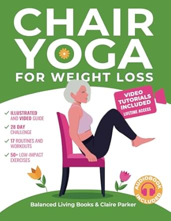Transform Your Fitness Journey: A Comprehensive Review of Chair Yoga for Weight Loss: A Collection of 50+ Low-Impact Exercises for Seniors and Beginners to Lose Weight While Sitting on a Chair. Includes Personal Trainer Video Tutorials and 28-Day Challenge