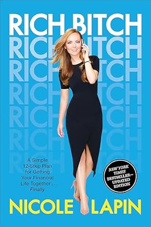 Transform Your Finances: A Game-Changing Review of ‘Rich Bitch: A Simple 12-Step Plan for Getting Your Financial Life Together . . . Finally’