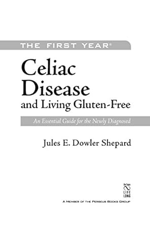 Essential Insights from ‘The First Year: Celiac Disease and Living Gluten-Free’ – An Essential Guide for the Newly Diagnosed
