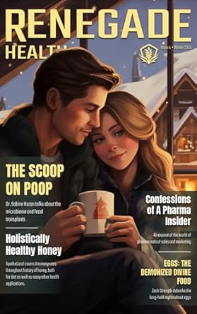 Uncover the Secrets to Vitality: A Comprehensive Review of Renegade Health Magazine: Winter 2024 [Print Replica]