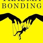 Unlock Healing and Resilience: A Comprehensive Review of ‘Trauma Bonding: How to Stop Feeling Stuck, Overcome Heartache, Anxiety and PTSD – Includes Q&A and Case Studies’