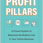 Transform Your Online Business: A Comprehensive Review of Profit Pillars: A Proven System to Maximize the Bottom Line in Your Online Business from Amazon