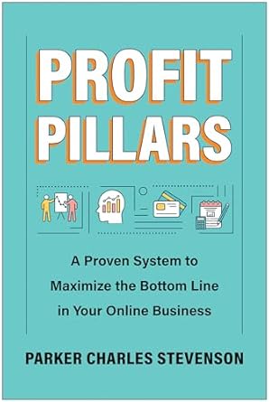 Transform Your Online Business: A Comprehensive Review of Profit Pillars: A Proven System to Maximize the Bottom Line in Your Online Business from Amazon