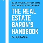 Unlock Wealth with This Essential Guide: The Real Estate Baron’s Handbook: Build Your Passive Income Rental Real Estate Empire from Amazon Unlock Wealth with This Essential Guide: The Real Estate Baron’s Handbook: Build Your Passive Income Rental Real Estate Empire from Amazon
