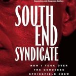 An Unforgettable Journey into Organized Crime: South End Syndicate: How I Took Over the Genovese Springfield Crew