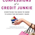 Transform Your Financial Future: A Must-Read Review of *Confessions of a Credit Junkie: Everything You Need to Know to Avoid the Mistakes I Made*