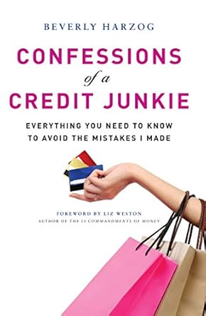 Transform Your Financial Future: A Must-Read Review of *Confessions of a Credit Junkie: Everything You Need to Know to Avoid the Mistakes I Made*
