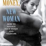 Unlock the Secrets to Financial Success: A Review of ‘Old Money, New Woman: How To Manage Your Money and Your Life – Secrets of America’s Upper Class’