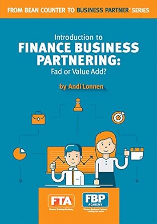 Must-Read Insights: Introduction to Finance Business Partnering: Fad or Value Add?