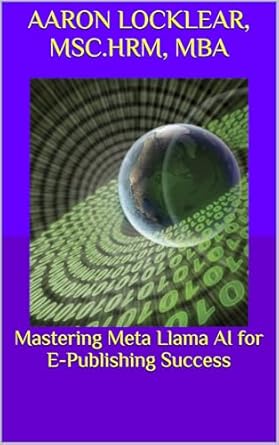 Unlock Your E-Publishing Potential: A Comprehensive Review of Mastering Meta Llama AI for E-Publishing Success from Amazon