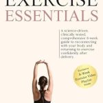 Discover the Ultimate Guide to Postpartum Fitness: A Review of ‘Postpartum Exercise Essentials: A Science-Backed, Clinically Tested, Comprehensive 8-Week Guide to Reconnecting With Your Body and Returning to Exercise Confidently After Delivery’