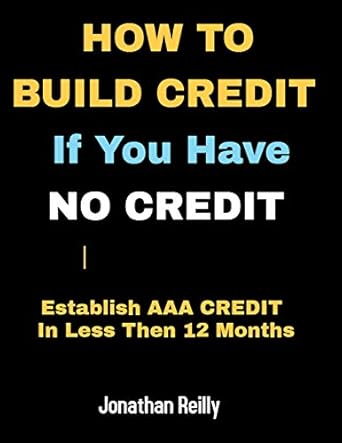 Unlock Your Financial Future: A Comprehensive Review of ‘How to Build Credit If You Have No Credit – Establish AAA Credit in Less Than 12 Months (Building Credit for Beginners)’ – Your Guide to Securing Unsecured Credit Cards from Amazon and Achieving Good Credit Fast!