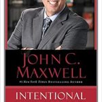 Transform Your Journey: A Must-Read Review of Intentional Living: Choosing a Life That Matters Transform Your Journey: A Must-Read Review of Intentional Living: Choosing a Life That Matters