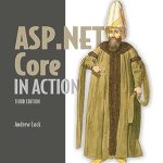 Essential Insights: A Comprehensive Review of ASP.NET Core in Action, Third Edition Essential Insights: A Comprehensive Review of ASP.NET Core in Action, Third Edition