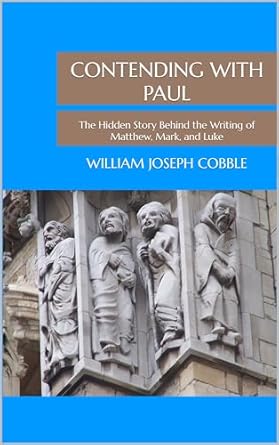 Discover the Untold Insights: Contending with Paul: The Hidden Story Behind the Writing of Matthew, Mark, and Luke (The Contending With Paul Series Book 1) – A Must-Read for Biblical Scholars!