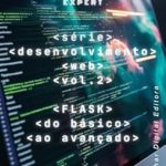 Transforme Suas Habilidades em Python com Este Livro: Flask: Do Básico ao Avançado (Python Expert) (Portuguese Edition) – Uma Revisão Completa Transforme Suas Habilidades em Python com Este Livro: Flask: Do Básico ao Avançado (Python Expert) (Portuguese Edition) – Uma Revisão Completa