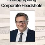 Unlock Your Earning Potential: A Comprehensive Review of ‘Make Money Photographing Corporate Headshots: How I Make Over 0,000 a Year from Amazon’