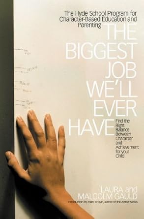 Transformative Insights: A Review of The Biggest Job We’ll Ever Have: The Hyde School Program for Character-Based Education and Parenting