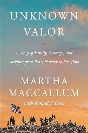 An Unforgettable Journey of Bravery: Review of Unknown Valor: A Story of Family, Courage, and Sacrifice from Pearl Harbor to Iwo Jima