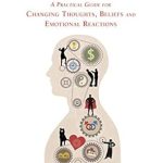 Transform Your Mind: A Comprehensive Review of MindWorks: A Practical Guide for Changing Thoughts, Beliefs, and Emotional Reactions