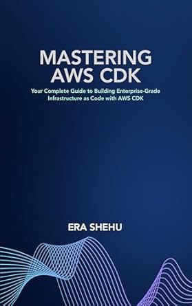 Unlock Your Cloud Potential: An In-Depth Review of ‘Mastering AWS CDK from Amazon’