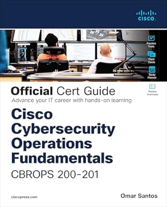 Unveiling the Secrets to Success: A Comprehensive Review of Cisco CyberOps Associate CBROPS 200-201 Official Cert Guide (Certification Guide)