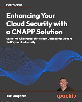 Unlocking the Future of Cloud Security: A Comprehensive Review of ‘Enhancing Your Cloud Security with a CNAPP Solution: Unlock the Full Potential of Microsoft Defender for Cloud to Fortify Your Cloud Security from Amazon’