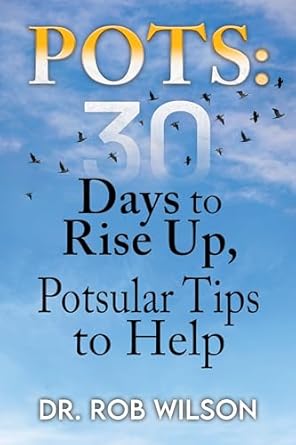 Transform Your Health with This Inspiring Guide: POTS: 30 Days to Rise Up, Potsular Tips to Help