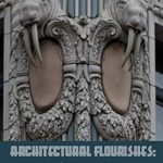 Discover the Beauty of Seattle’s Architecture: A Review of Architectural Flourishes: Seattle: Detailing and Building Ornamentation Guide to Seattle (American and European Architecture)
