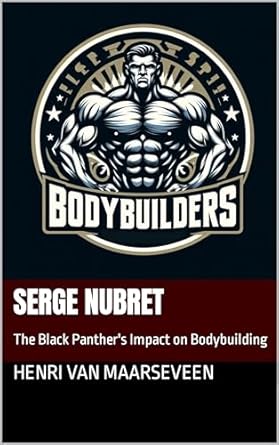 Discover the Legacy: Serge Nubret – The Black Panther’s Impact on Bodybuilding