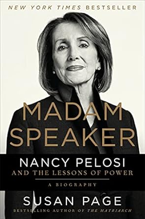 An Insightful Review of Madam Speaker: Nancy Pelosi and the Lessons of Power – A Must-Read for Political Enthusiasts