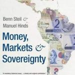 Essential Insights Revealed: A Comprehensive Review of Money, Markets, and Sovereignty (Council on Foreign Relations Books)