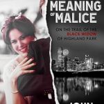 Unraveling Dark Secrets: A Gripping Review of The Meaning of Malice: On the Trail of the Black Widow of Highland Park