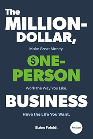 Discover the Secrets to Success: A Comprehensive Review of The Million-Dollar, One-Person Business, Revised: Make Great Money. Work the Way You Like. Have the Life You Want.