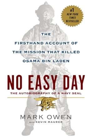 Unforgettable Insights: A Comprehensive Review of No Easy Day: The Firsthand Account of the Mission that Killed Osama Bin Laden