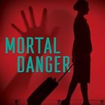 Unraveling the Chilling Truth: A Comprehensive Review of Mortal Danger (Ann Rule’s Crime Files Book 13)