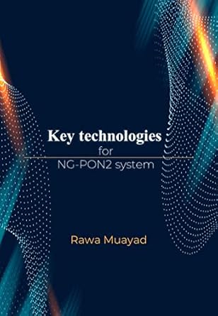 Unlocking the Future of Fiber Optics: A Comprehensive Review of ‘Key Technologies for NG-PON2 System’