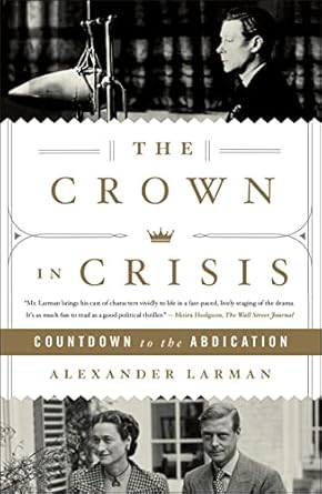 An Unforgettable Journey Through Royal Turmoil: A Review of The Crown in Crisis: Countdown to the Abdication